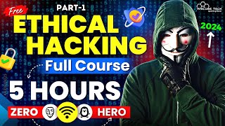 Ethical Hacking Full Course for Beginners in 5 Hours Part1 🔥  2024 Edition [upl. by Naldo]