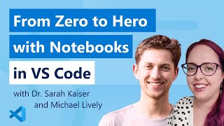 From Zero to Hero with Notebooks in VS Code [upl. by Bergquist]