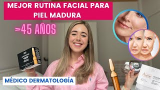 MEJOR RUTINA FACIAL PARA PIEL MADURA FLACIDEZ ARRUGAS MANCHAS DERMATÓLOGA EXPLICA  ANTIEDAD [upl. by Crudden]