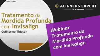 Webinar Tratamento da Mordida Profunda com Invisalign [upl. by Elwee561]