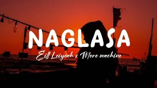 NAGLASA  KARAOKE  Eill Leiyeah x Moro Machine [upl. by Enautna13]