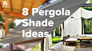 8 Fabulous Pergola Shade Ideas for Your Backyard  Backyardscape [upl. by Nitaj]