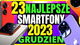 23 Najlepsze Smartfony 2023 STYCZEŃ 📱 Jaki smartfon w 2023 📱 Ranking Smartfonów 2023 [upl. by Melody478]