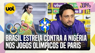 🔴 SELEÇÃO BRASILEIRA FEMININA ESTREIA CONTRA NIGÉRIA COMO ESTÃO OS GRUPOS DAS OLIMPÍADAS DE PARIS [upl. by Atidnan192]