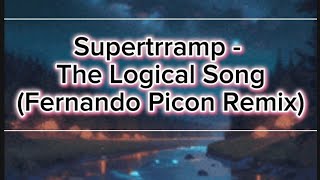 Supertrramp  The Logical Song Fernando Picon Remix [upl. by Nawaj127]