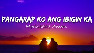 Morissette Amon  Pangarap Ko Ang Ibigin Ka Lyrics [upl. by Novyar]