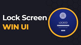 Building a Lock Screen with WinUI [upl. by Trudi]