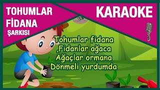 Tohumlar Fidana Karaoke Altyapı Fon Müzik  İlkokul Şarkıları [upl. by Aissilem]