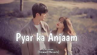 Pyar ka Anjaam SlowedReverb Hindi Lofi SongSilly Music 01 [upl. by Gerhard]