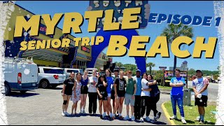 Senior Trip Myrtle Beach  Episode 1 Day 12  VLOG [upl. by Lawley]