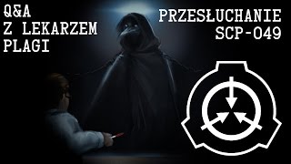 ZAPYTAJ SCP 049 część pierwsza przesłuchania [upl. by Spense387]