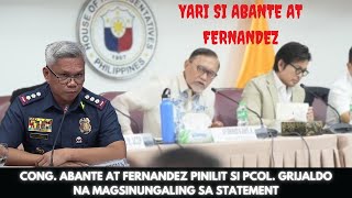 CONG ABANTE AT FERNANDEZ PINILIT SI PCOL GRIJALDO NA MAGSINUNGALING SA STATEMENT [upl. by Akemehc]