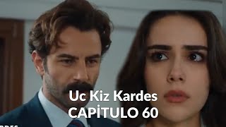 Uc Kiz Kardes Tres Hermanas Capitulo 60  No me voy a divorciar Türkan [upl. by Sterrett21]