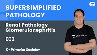 Supersimplified Pathology  Renal pathology Glomerulonephritis E02  Dr Priyanka Sachdev [upl. by Adlez]