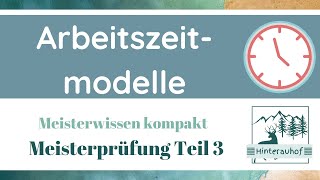 Meisterprüfung Teil 3  Flexible Arbeitszeitmodelle einsetzen  Meisterwissen kompakt 20 [upl. by Aicirpac]