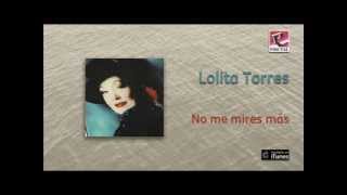 Lolita Torres  No me mires más [upl. by Amsirac]