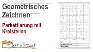 Geometrisches Zeichnen  Parkettierung mit Kreisteilen [upl. by Selhorst393]