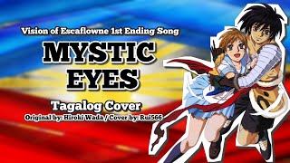 VISION OF ESCAFLOWNE 1ST ENDING SONG Mystic Eyes Tagalog Cover [upl. by Groeg]