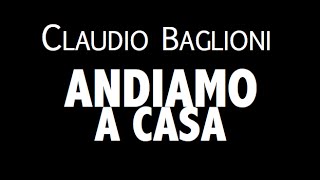 CLAUDIO BAGLIONI  ANDIAMO A CASA  LYRIC VIDEO [upl. by Wack]