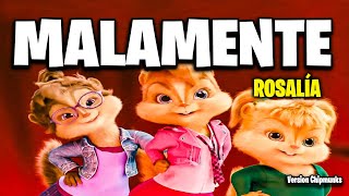 Malamente  Rosalia Version Chipmunks  LyricsLetra [upl. by Atekan993]