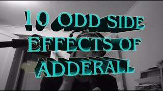 TEN ODD SIDE EFFECTS OF ADDERALL [upl. by Ayana]