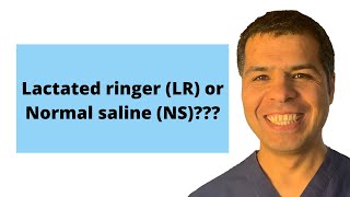 IV fluids course 14 The milliondollar question Lactated ringer LR or Normal saline NS [upl. by Annerol]