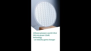 Infineons Groundbreaking 300 mm Power GaN Technology Revolutionizes Industry  Infineon [upl. by Ettelimay]