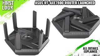 ASUS RTAXE7800 Router Launched At Computex 2022  Explained All Spec Features And More [upl. by Caswell764]