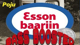 PojuEsson baariin Bass Boosted [upl. by Barber]