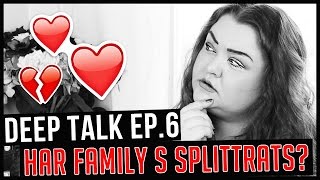 DEEP TALK EP6  Har Family S splittrats Vad händer [upl. by Cut]