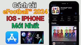 eFootball™ 2024  Cách Tải PES 2024 Mới Nhất Trên iOS  iPhone Mới Nhất [upl. by Venditti]