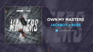 Jackboy amp Russ  Own My Masters AUDIO [upl. by Esikram]