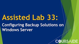 33 Assisted Lab 33 Configuring Backup Solutions on Windows Server [upl. by Enifesoj]