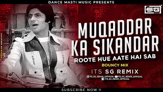 Muqaddar Ka Sikandar bouncy mix  Its Sg Remix  Amitabh bachan 90s song [upl. by Lede]