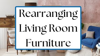 Rearranging Living Room Furniture  Small Ways to Refresh Your Living Room Arrangement and Layout [upl. by Ramat]