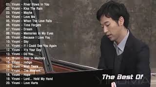 The Best Of YIRUMA Yirumas Greatest Hits  Best Piano HDHQ [upl. by Carmela]