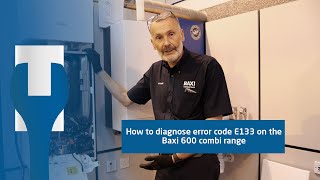 How to diagnose and fix error code E133 on the Baxi 600 or 800 Combi boiler [upl. by Landbert]