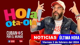 Alex Otaola en vivo últimas noticias de Cuba  Hola OtaOla viernes 2 de febrero del 2024 [upl. by Casaleggio]