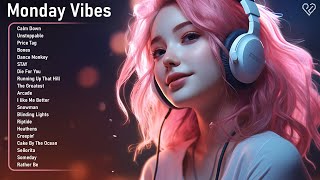 Monday Vibes 🌄 Songs to boost your mood  Cheerful morning playlist [upl. by Dyana125]