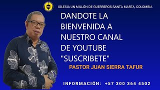 BIENVENIDA A NUESTRO CANAL quotFORMANDO UN MILLON DE GUERREROS SANTA MARTAquot PASTOR JUAN SIEERA TAFUR [upl. by Hezekiah]