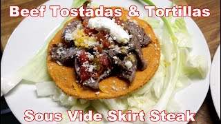 Sous Vide Skirt Steak Tostadas amp Tortillas OldCountryCooks [upl. by Teemus]