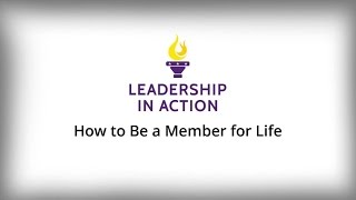 How to Be a Member for Life Leadership in Action [upl. by Taffy]