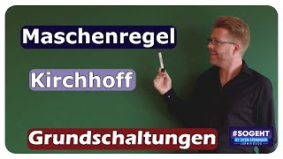 Maschenregel 2 Kirchhoffsche Regel  Grundschaltungen  einfach und anschaulich erklärt [upl. by Remos93]