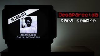 A VERDADE SOBRE O CASO JOANNA LOPEZ [upl. by Dadelos593]