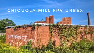 Chiquola Mill FPV Urbex [upl. by Carlynn787]