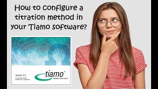 How to configure a titration method in your Tiamo software [upl. by Coshow]