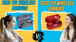 TOZO T10 Vs TOZO T12 Wireless Earbuds  Who is Winner [upl. by Annavoig724]