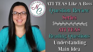 ATI TEAS Like A Boss Question Review Series  Reading Questions  Understanding Main Idea [upl. by Hew231]