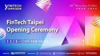 FinTech Taipei 2024 Opening Ceremony [upl. by Hoopes]