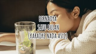 Bernadya  Satu Bulan Karaoke Nada Asli [upl. by Krenn]